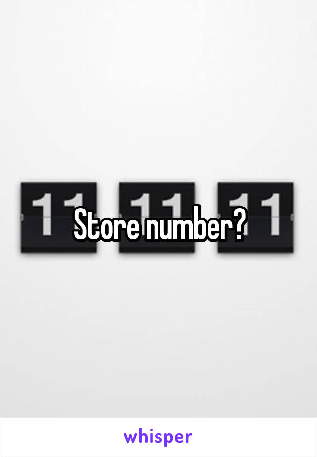 Store number?