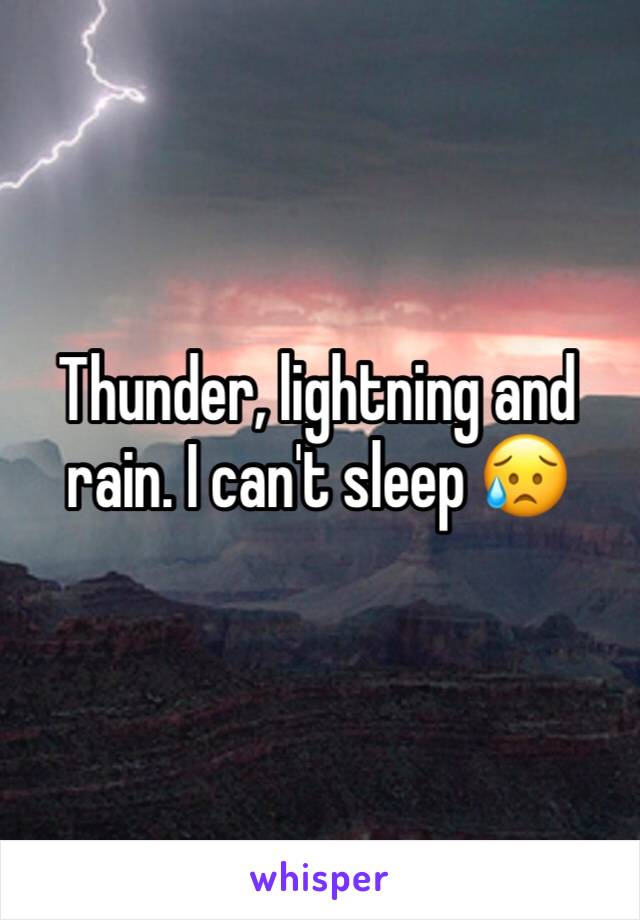 Thunder, lightning and rain. I can't sleep 😥 