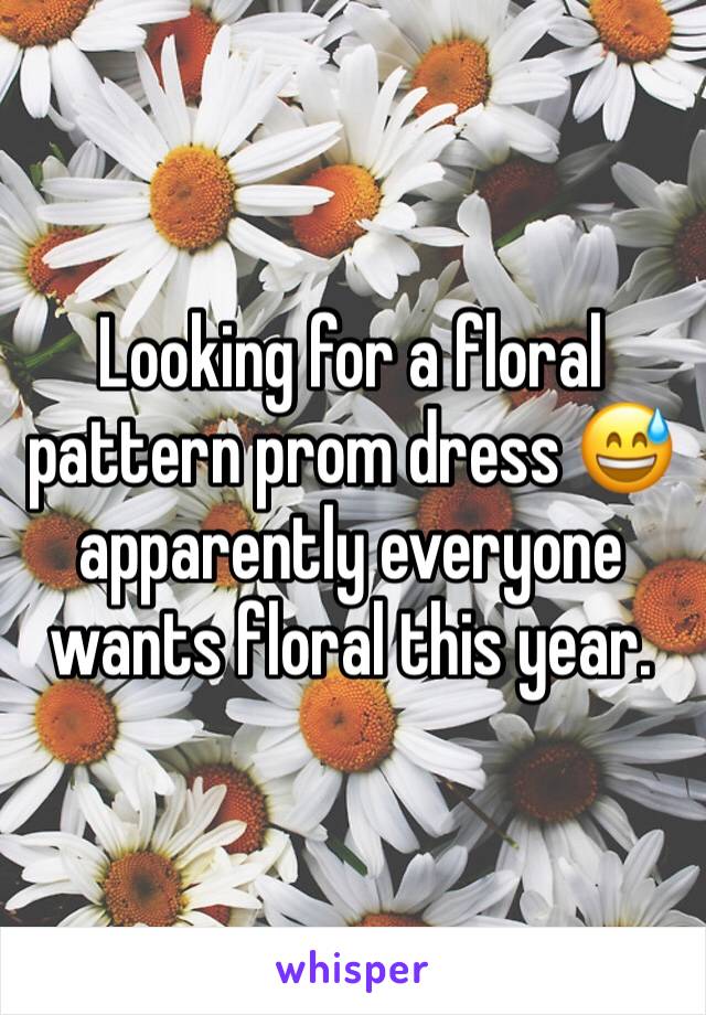 Looking for a floral pattern prom dress 😅apparently everyone wants floral this year. 