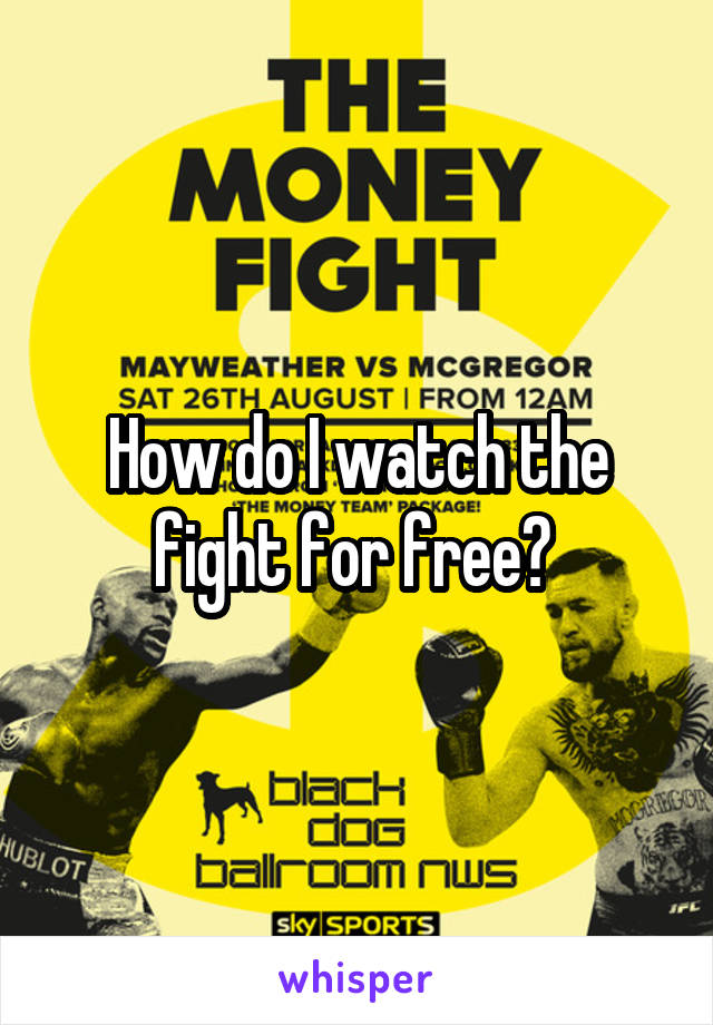 How do I watch the fight for free? 