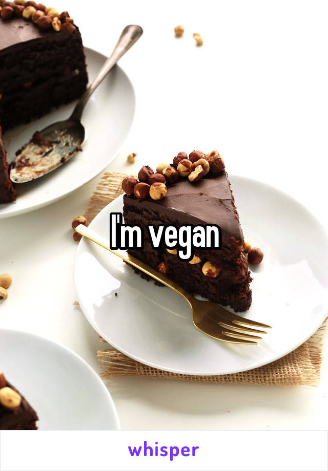 I'm vegan