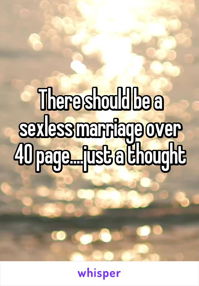 There should be a sexless marriage over 40 page....just a thought 