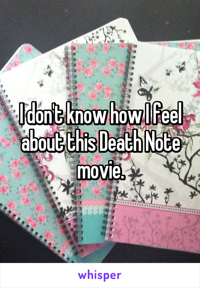 I don't know how I feel about this Death Note movie.