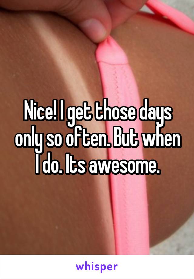 Nice! I get those days only so often. But when I do. Its awesome.