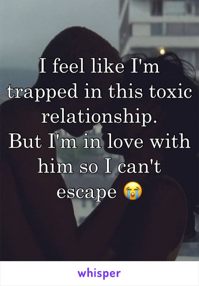 I feel like I'm trapped in this toxic relationship.
But I'm in love with him so I can't escape 😭