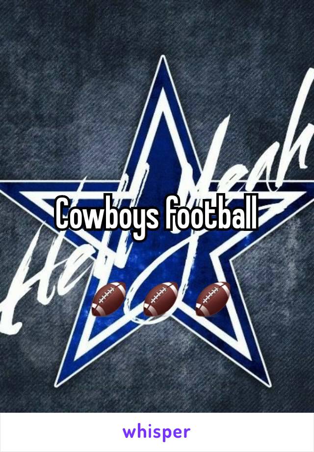Cowboys football

 🏈🏈🏈