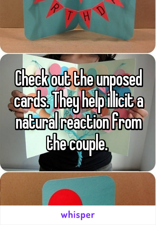 Check out the unposed cards. They help illicit a natural reaction from the couple. 