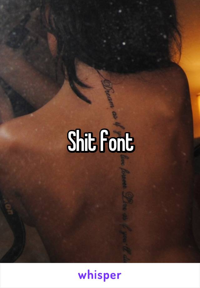 Shit font