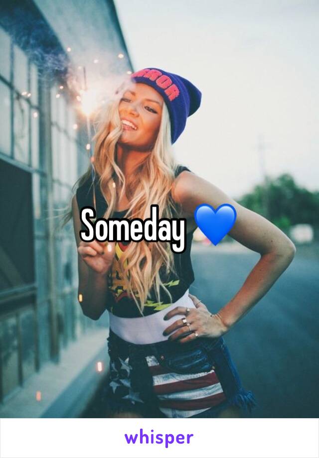 Someday 💙