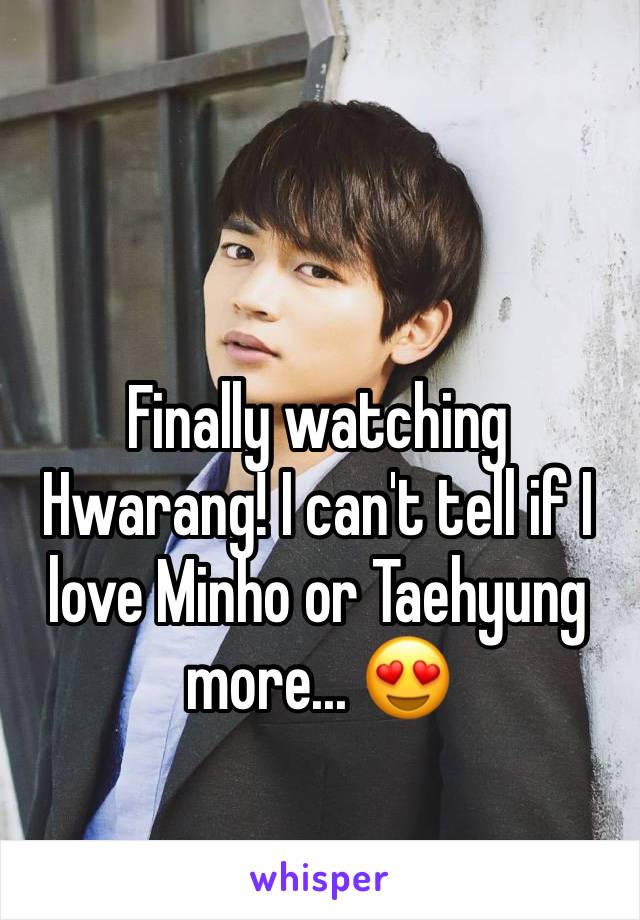 Finally watching Hwarang! I can't tell if I love Minho or Taehyung more... 😍