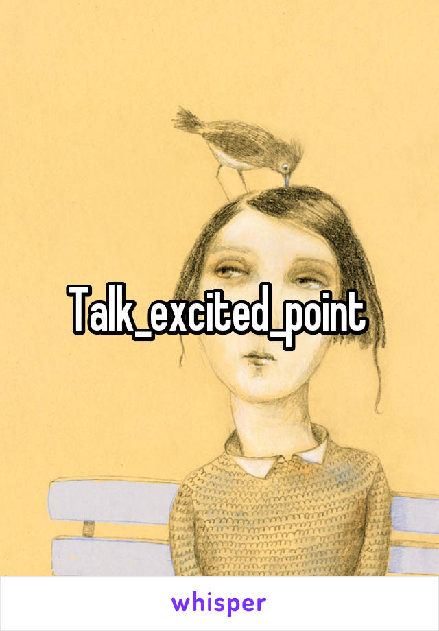 Talk_excited_point 