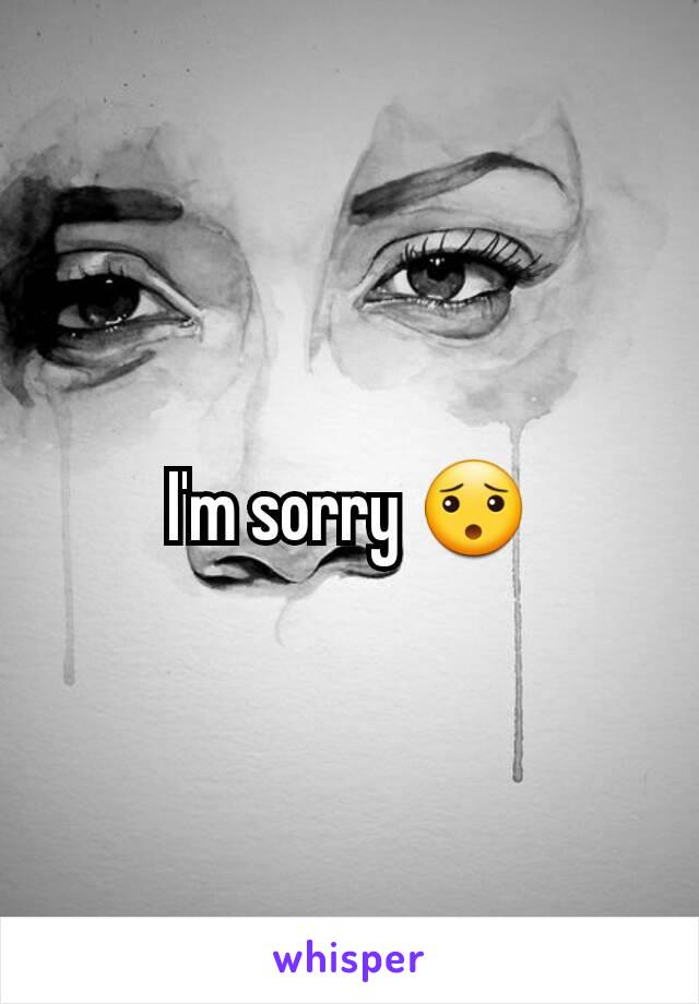 I'm sorry 😯