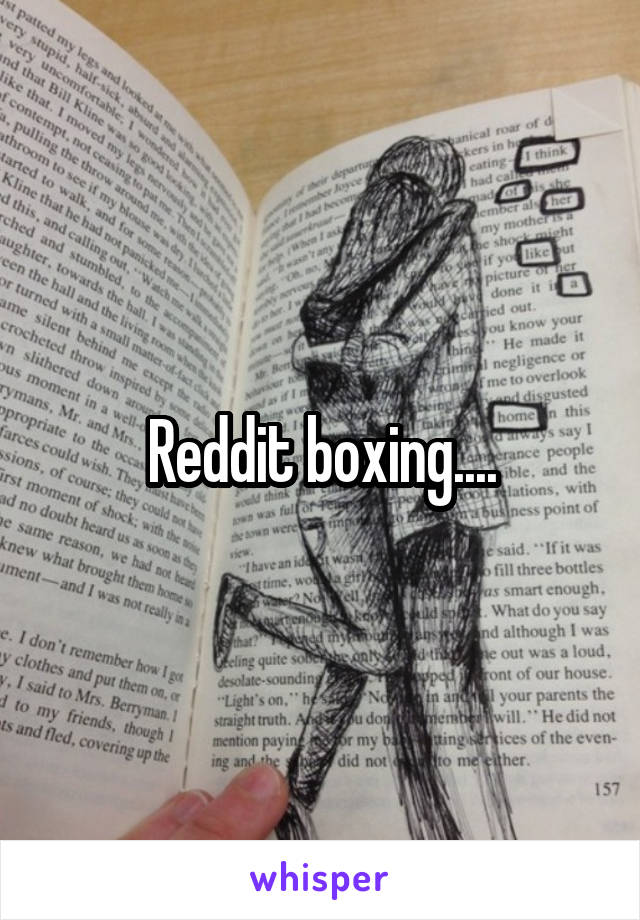 Reddit boxing....