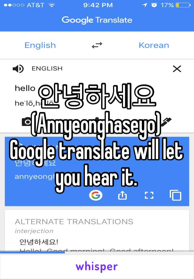 안녕하세요
(Annyeonghaseyo)
Google translate will let you hear it. 