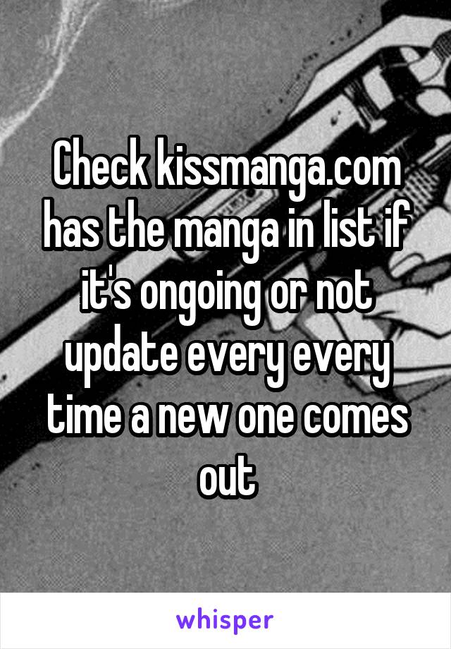 Check kissmanga.com has the manga in list if it's ongoing or not update every every time a new one comes out