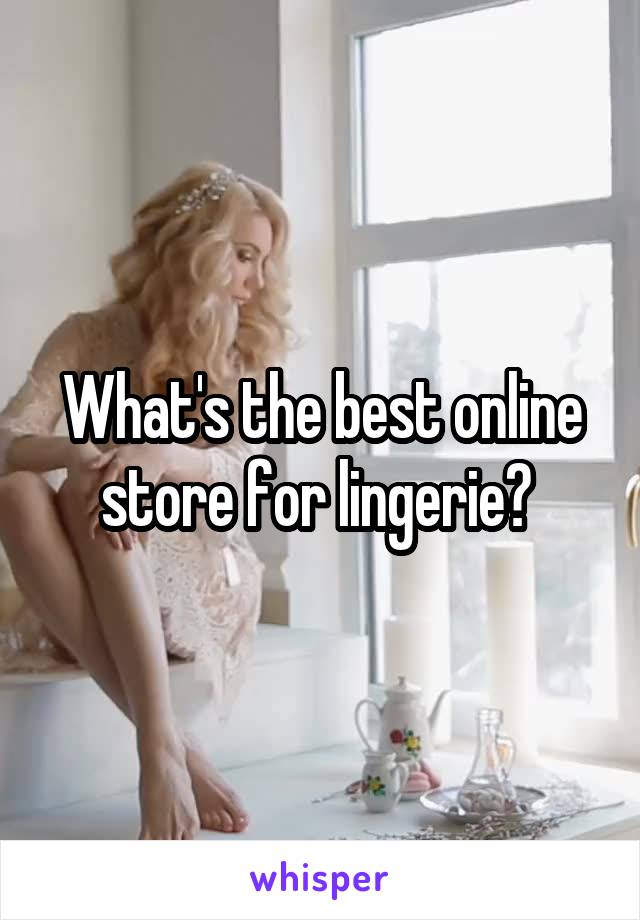 What's the best online store for lingerie? 