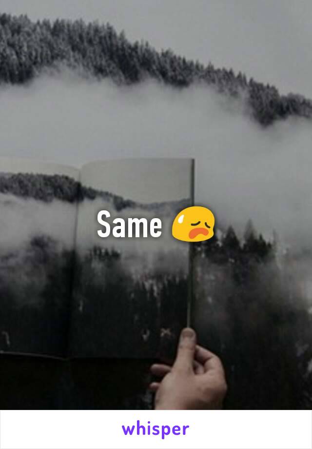 Same 😥