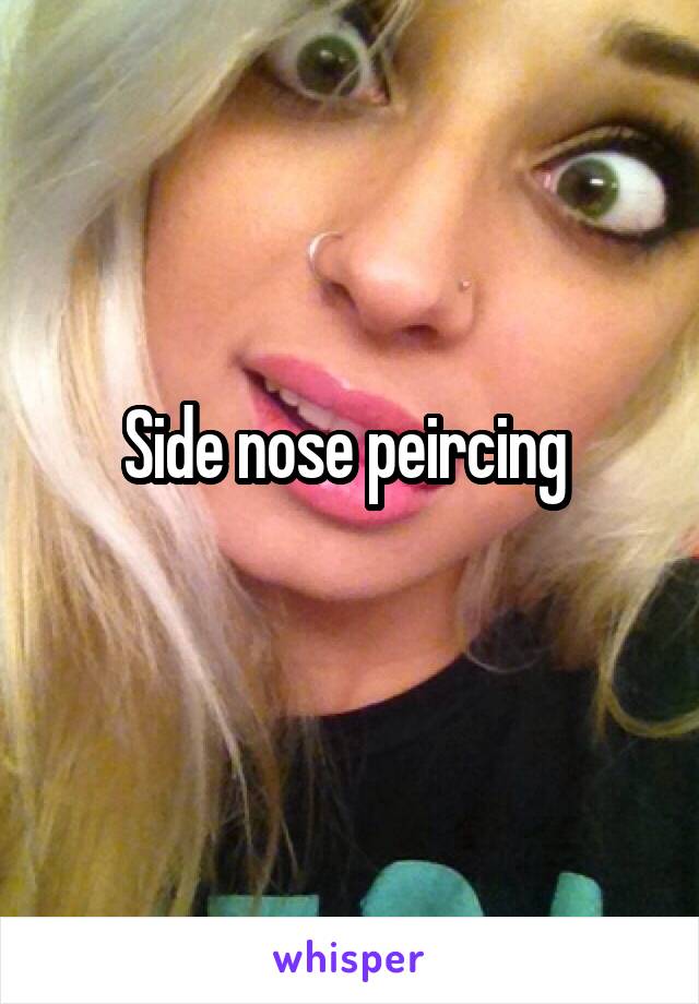 Side nose peircing 
