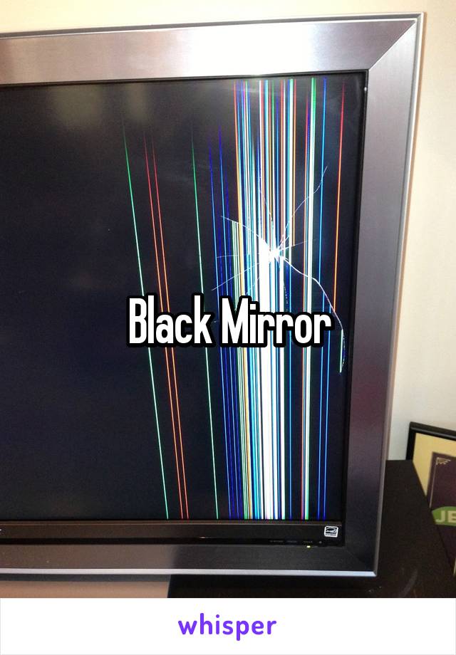 Black Mirror