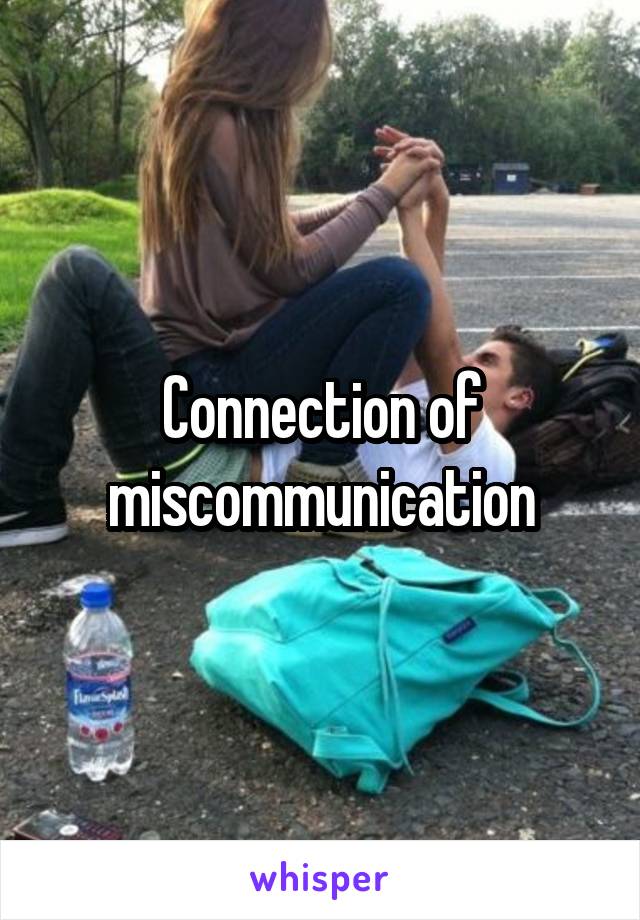 Connection of miscommunication