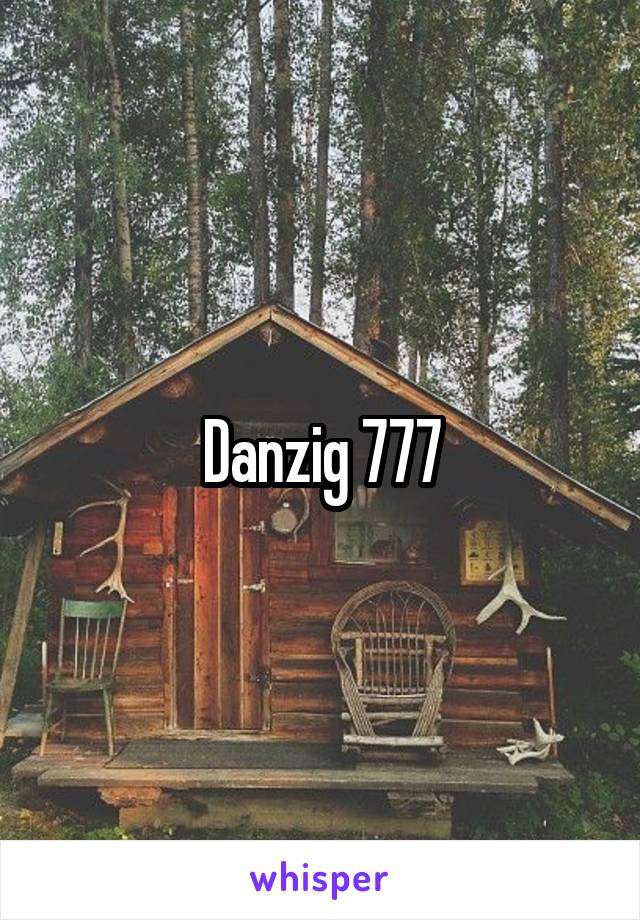 Danzig 777