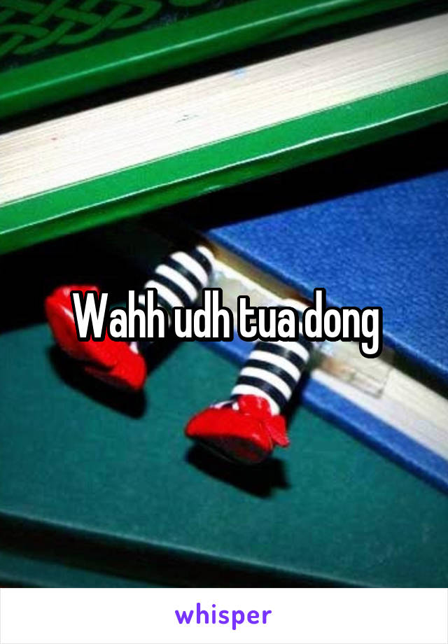 Wahh udh tua dong