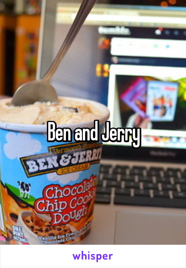 Ben and Jerry