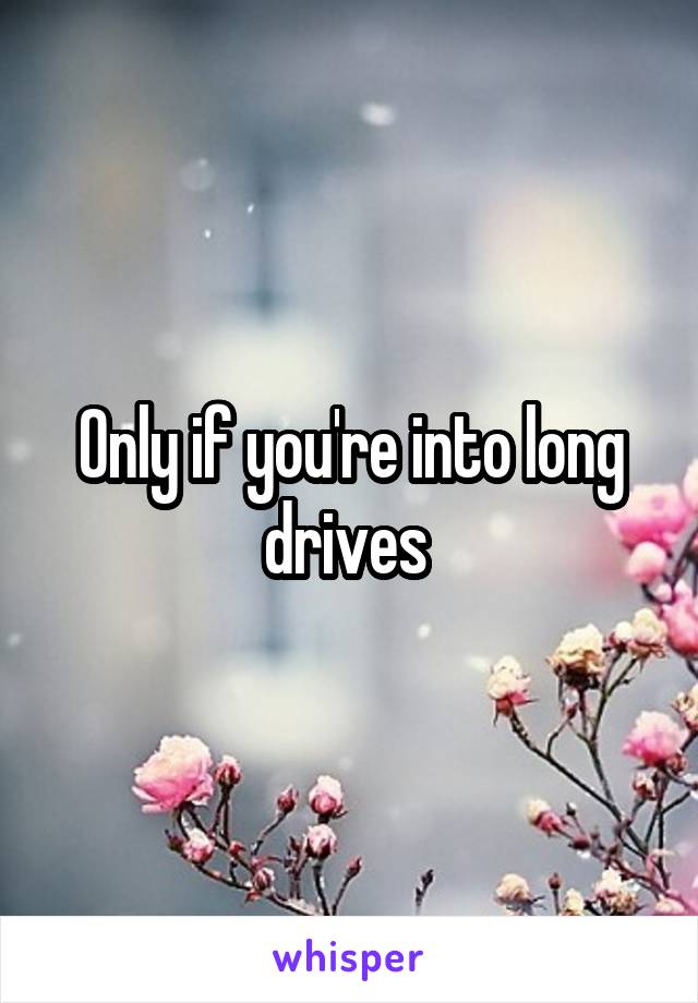 Only if you're into long drives 