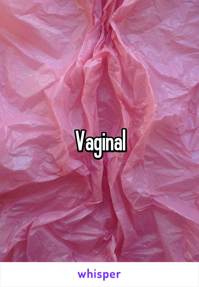 Vaginal