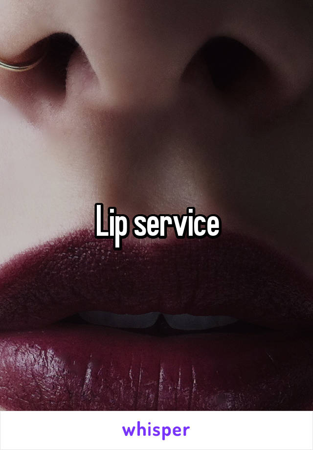 Lip service