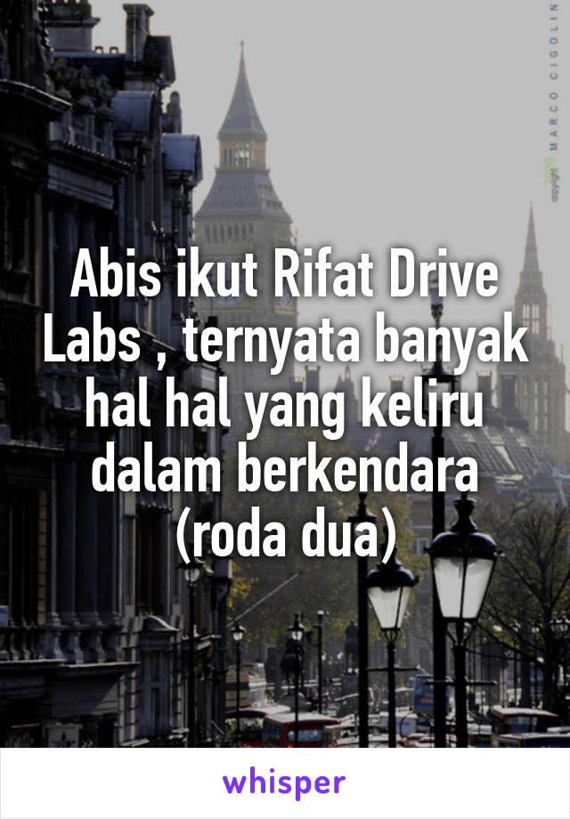 Abis ikut Rifat Drive Labs , ternyata banyak hal hal yang keliru dalam berkendara (roda dua)