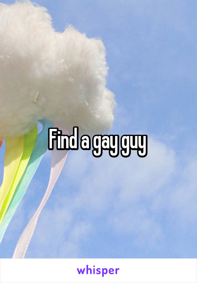 Find a gay guy 