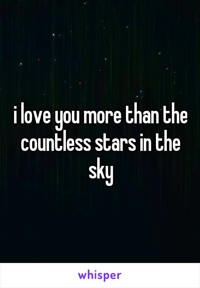 i love you more than the countless stars in the sky