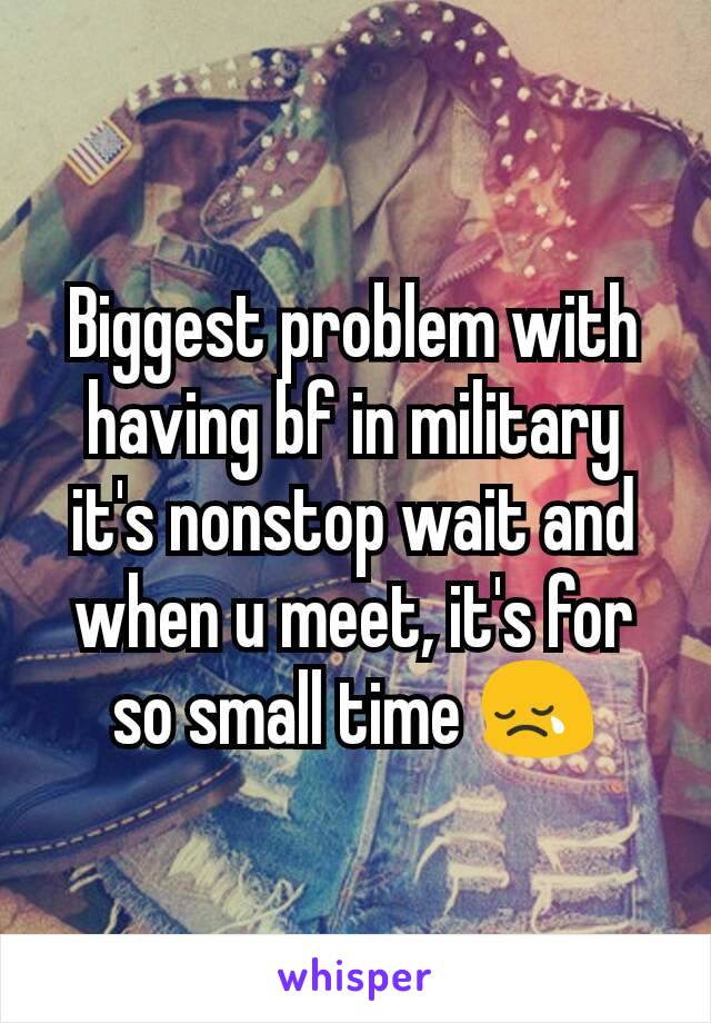 Biggest problem with having bf in military it's nonstop wait and when u meet, it's for so small time 😢