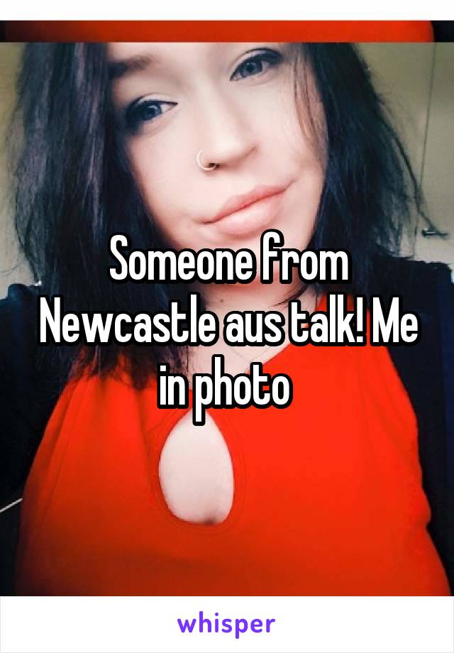 Someone from Newcastle aus talk! Me in photo 