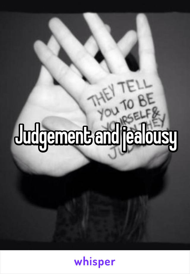 Judgement and jealousy