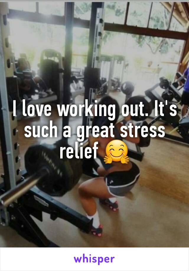 I love working out. It's such a great stress relief 🤗