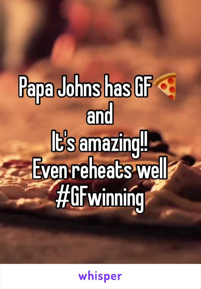 Papa Johns has GF🍕 and 
It's amazing!!
Even reheats well
#GFwinning