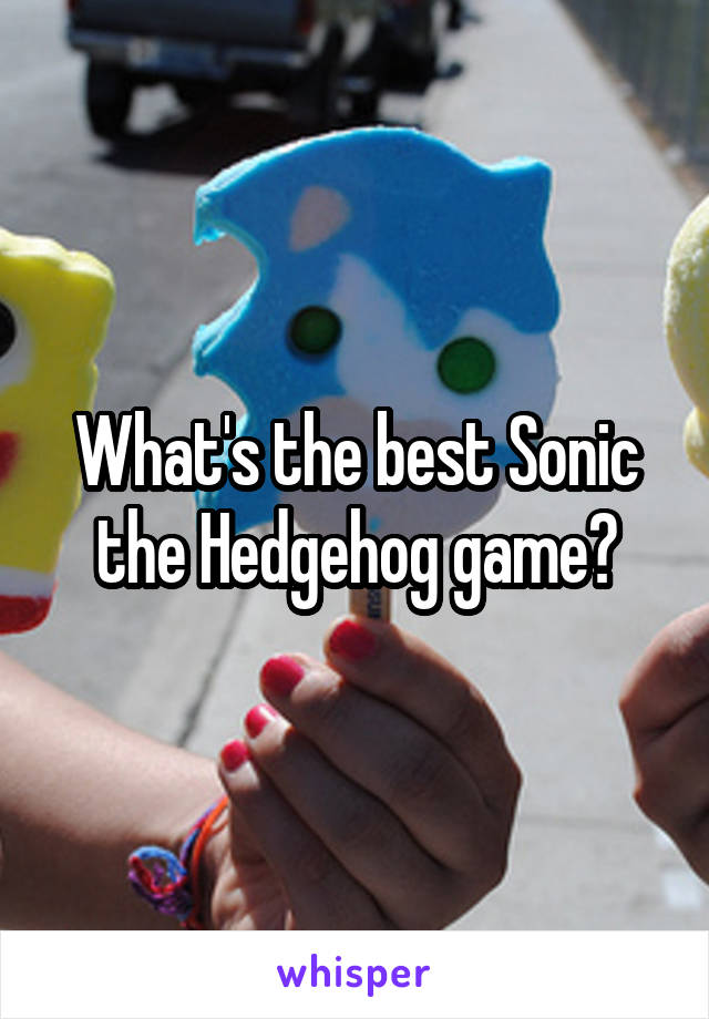 What's the best Sonic the Hedgehog game?