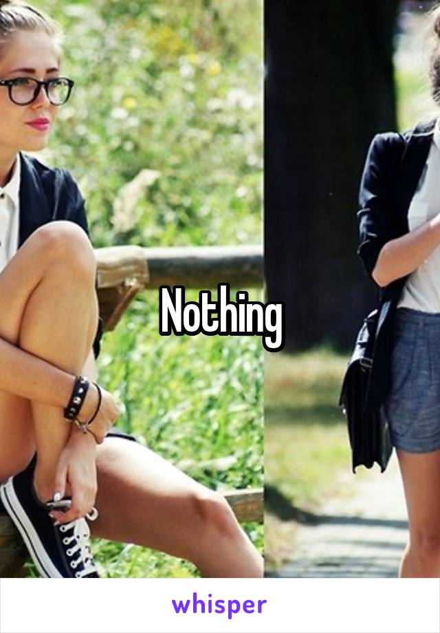 Nothing