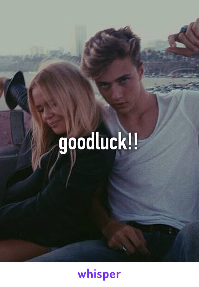 goodluck!!