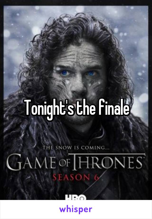 Tonight's the finale