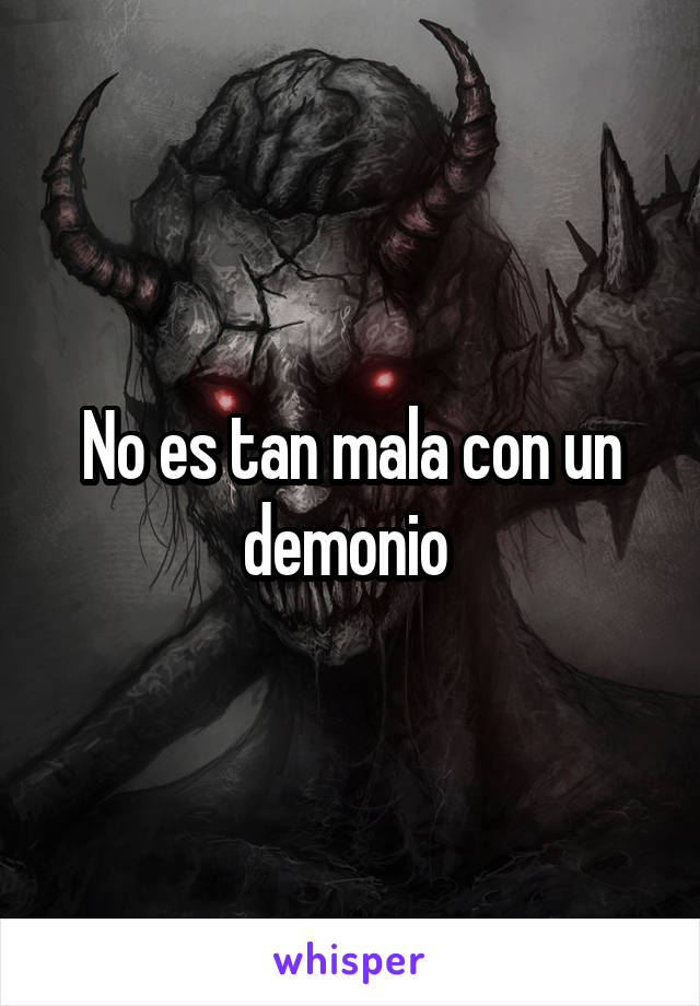 No es tan mala con un demonio 