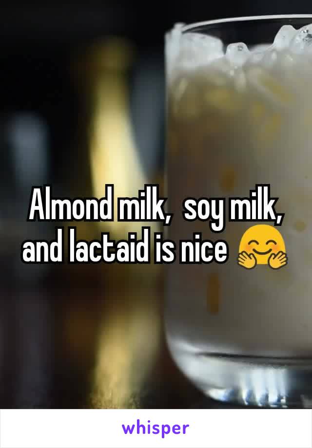 Almond milk,  soy milk, and lactaid is nice 🤗