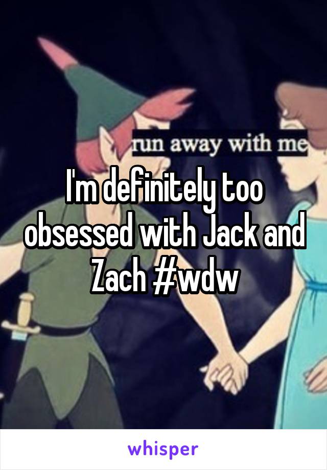 I'm definitely too obsessed with Jack and Zach #wdw