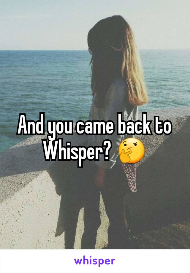 And you came back to Whisper? 🤔