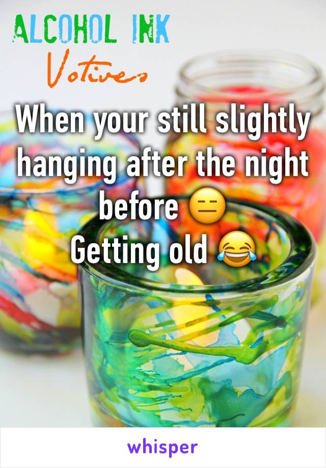 When your still slightly hanging after the night before 😑
Getting old 😂