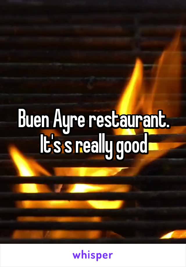 Buen Ayre restaurant.
It's s really good