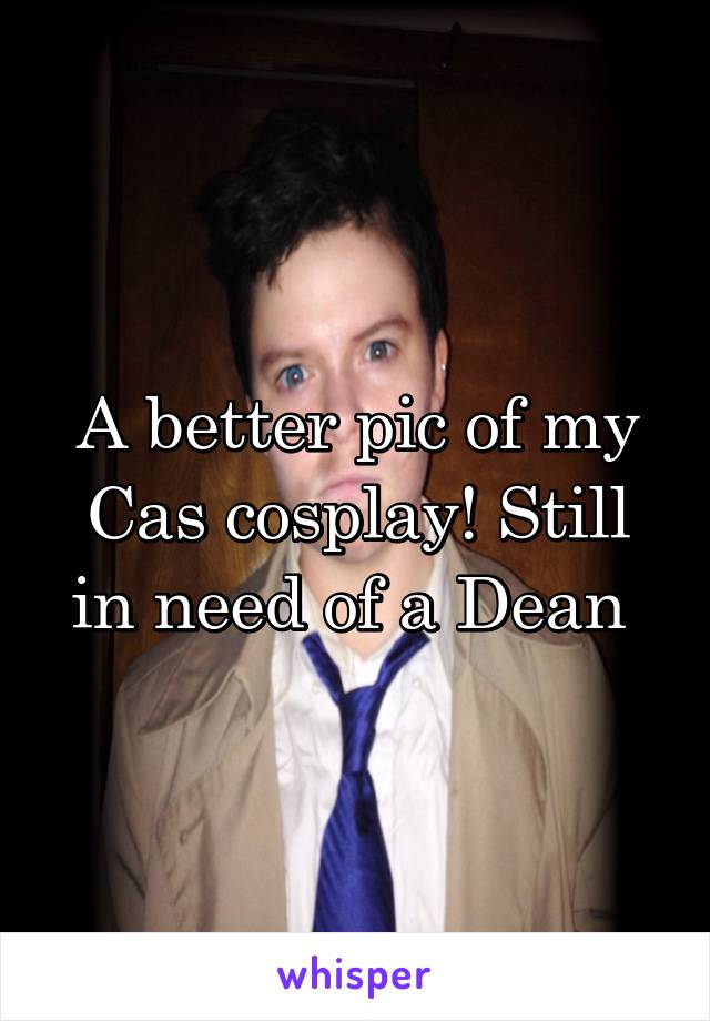 A better pic of my Cas cosplay! Still in need of a Dean 