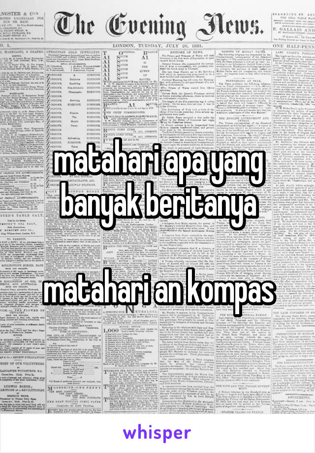 matahari apa yang banyak beritanya

matahari an kompas